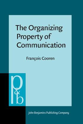 Cooren |  The Organizing Property of Communication | Buch |  Sack Fachmedien