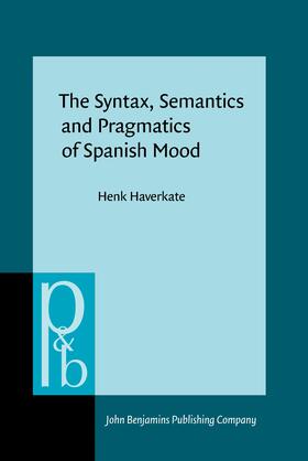 Haverkate |  The Syntax, Semantics and Pragmatics of Spanish Mood | Buch |  Sack Fachmedien