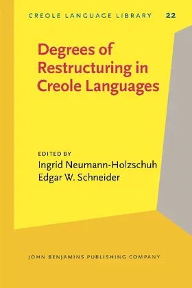 Neumann-Holzschuh / Schneider |  Degrees of Restructuring in Creole Languages | Buch |  Sack Fachmedien