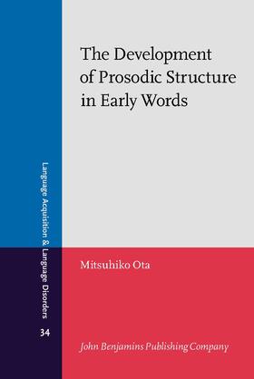 Ota |  The Development of Prosodic Structure in Early Words | Buch |  Sack Fachmedien