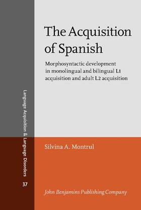 Montrul |  The Acquisition of Spanish | Buch |  Sack Fachmedien