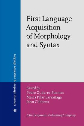 Guijarro-Fuentes / Larrañaga / Clibbens |  First Language Acquisition of Morphology and Syntax | Buch |  Sack Fachmedien