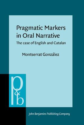 González |  Pragmatic Markers in Oral Narrative | Buch |  Sack Fachmedien