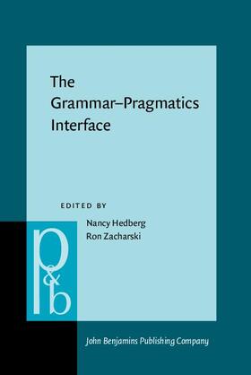 Hedberg / Zacharski |  The Grammar–Pragmatics Interface | Buch |  Sack Fachmedien