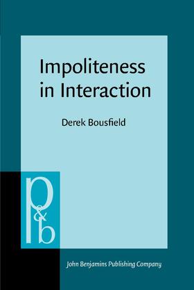 Bousfield |  Impoliteness in Interaction | Buch |  Sack Fachmedien