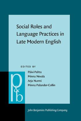 Pahta / Nevala / Nurmi |  Social Roles and Language Practices in Late Modern English | Buch |  Sack Fachmedien