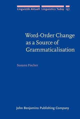 Fischer |  Word-Order Change as a Source of Grammaticalisation | Buch |  Sack Fachmedien