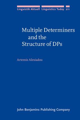 Alexiadou |  Multiple Determiners and the Structure of DPs | Buch |  Sack Fachmedien