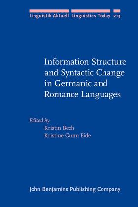 Bech / Eide |  Information Structure and Syntactic Change in Germanic and Romance Languages | Buch |  Sack Fachmedien