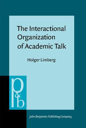 Limberg |  The Interactional Organization of Academic Talk | Buch |  Sack Fachmedien