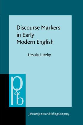 Lutzky |  Discourse Markers in Early Modern English | Buch |  Sack Fachmedien