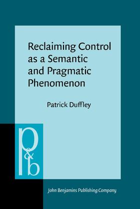 Duffley |  Reclaiming Control as a Semantic and Pragmatic Phenomenon | Buch |  Sack Fachmedien