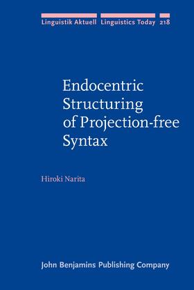 Narita |  Endocentric Structuring of Projection-free Syntax | Buch |  Sack Fachmedien