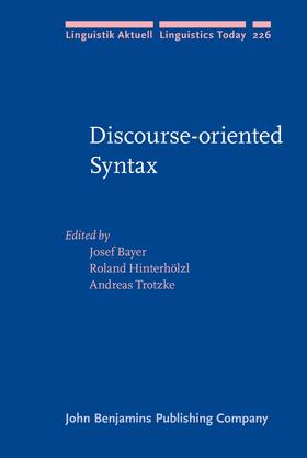 Bayer / Hinterhölzl / Trotzke |  Discourse-oriented Syntax | Buch |  Sack Fachmedien