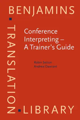 Setton / Dawrant | Conference Interpreting – A Trainer’s Guide | Buch | 978-90-272-5864-9 | sack.de