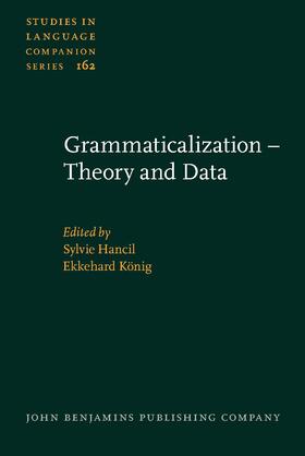 Hancil / König |  Grammaticalization – Theory and Data | Buch |  Sack Fachmedien