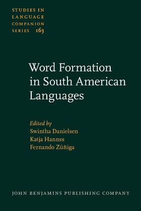 Danielsen / Hannss / Zúñiga |  Word Formation in South American Languages | Buch |  Sack Fachmedien