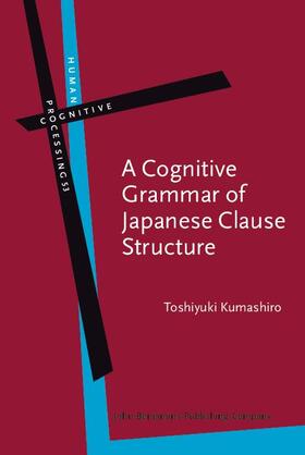 Kumashiro |  A Cognitive Grammar of Japanese Clause Structure | eBook | Sack Fachmedien