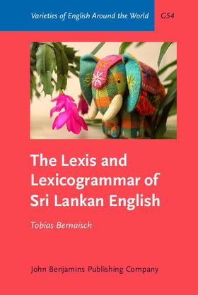 Bernaisch |  The Lexis and Lexicogrammar of Sri Lankan English | eBook | Sack Fachmedien