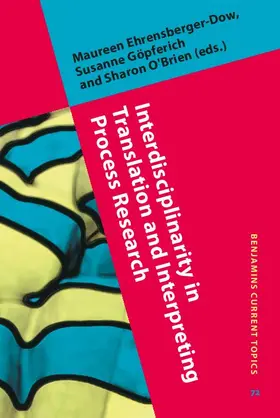 Ehrensberger-Dow / Göpferich / O'Brien |  Interdisciplinarity in Translation and Interpreting Process Research | eBook | Sack Fachmedien