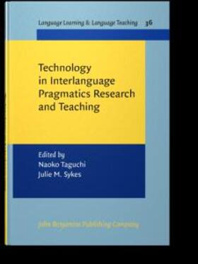 Taguchi / Sykes |  Technology in Interlanguage Pragmatics Research and Teaching | eBook | Sack Fachmedien