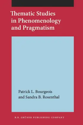 Bourgeois / Rosenthal |  Thematic Studies in Phenomenology and Pragmatism | eBook | Sack Fachmedien