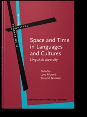 Filipovic / Jaszczolt |  Space and Time in Languages and Cultures | eBook | Sack Fachmedien