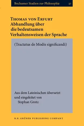 Erfurt / Grotz |  Abhandlung über die bedeutsamen Verhaltensweisen der Sprache. [Tractatus de Modis significandi.] | eBook | Sack Fachmedien