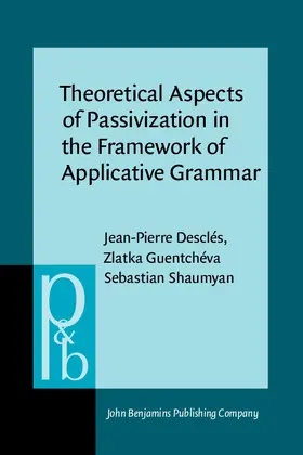 Desclés / Descles / Guentchéva |  Theoretical Aspects of Passivization in the Framework of Applicative Grammar | eBook | Sack Fachmedien