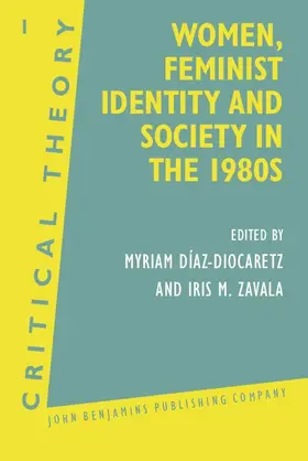 Díaz-Diocaretz / Diaz-Diocaretz / Zavala |  Women, Feminist Identity and Society in the 1980s | eBook | Sack Fachmedien