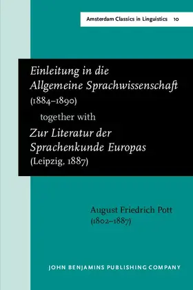 Pott |  &lt;i&gt;Einleitung in die Allgemeine Sprachwissenschaft&lt;/i&gt; (1884–1890) together with &lt;i&gt;Zur Literatur der Sprachenkunde Europas&lt;/i&gt; (Leipzig, 1887) | eBook | Sack Fachmedien