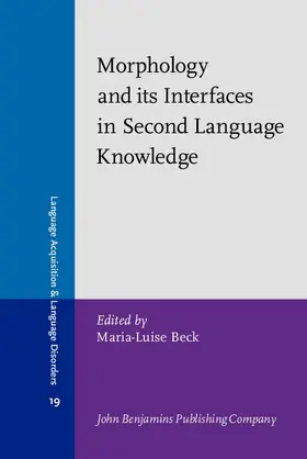 Beck |  Morphology and its Interfaces in Second Language Knowledge | eBook | Sack Fachmedien