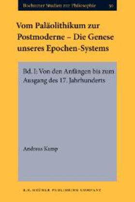 Kamp | Vom Paläolithikum zur Postmoderne - Die Genese unseres Epochen-Systems | E-Book | sack.de