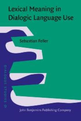 Feller |  Lexical Meaning in Dialogic Language Use | eBook | Sack Fachmedien