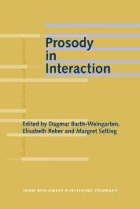 Barth-Weingarten / Reber / Selting |  Prosody in Interaction | eBook | Sack Fachmedien