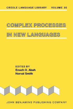 Aboh / Smith |  Complex Processes in New Languages | eBook | Sack Fachmedien