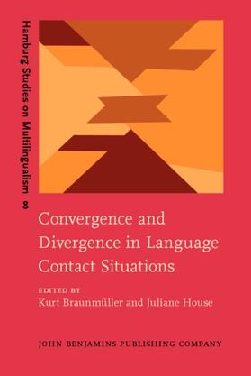 Braunmüller / Braunmuller / House |  Convergence and Divergence in Language Contact Situations | eBook | Sack Fachmedien