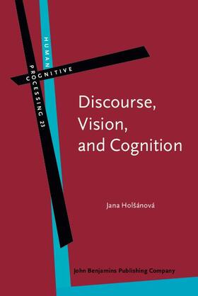 Holšánová / Holsanova |  Discourse, Vision, and Cognition | eBook | Sack Fachmedien