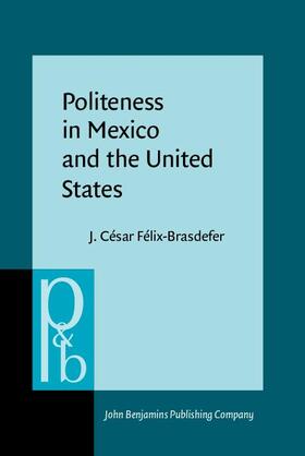 Félix-Brasdefer / Felix-Brasdefer | Politeness in Mexico and the United States | E-Book | sack.de