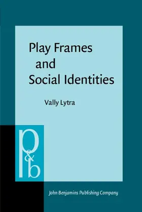 Lytra |  Play Frames and Social Identities | eBook | Sack Fachmedien