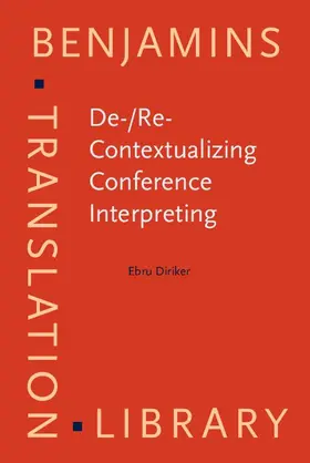 Diriker |  De-/Re-Contextualizing Conference Interpreting | eBook | Sack Fachmedien