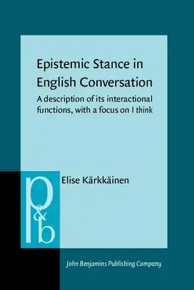 Kärkkäinen / Karkkainen |  Epistemic Stance in English Conversation | eBook | Sack Fachmedien