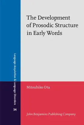 Ota |  The Development of Prosodic Structure in Early Words | eBook | Sack Fachmedien