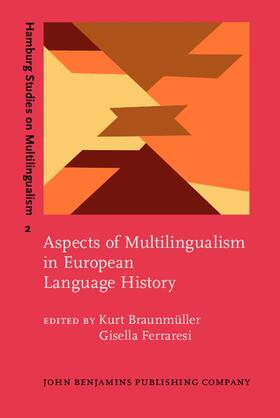 Braunmüller / Braunmuller / Ferraresi |  Aspects of Multilingualism in European Language History | eBook | Sack Fachmedien