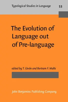 Givón / Givon / Malle |  The Evolution of Language out of Pre-language | eBook | Sack Fachmedien