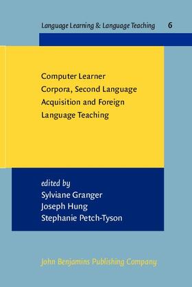 Granger / Hung / Petch-Tyson |  Computer Learner Corpora, Second Language Acquisition and Foreign Language Teaching | eBook | Sack Fachmedien