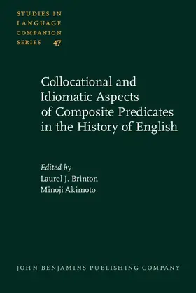 Brinton / Akimoto |  Collocational and Idiomatic Aspects of Composite Predicates in the History of English | eBook | Sack Fachmedien