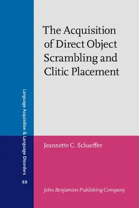 Schaeffer |  The Acquisition of Direct Object Scrambling and Clitic Placement | eBook | Sack Fachmedien