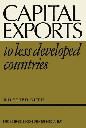 Guth |  Capital Exports to Less Developed Countries | Buch |  Sack Fachmedien