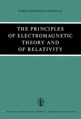 Tonnelat |  The Principles of Electromagnetic Theory and of Relativity | Buch |  Sack Fachmedien
